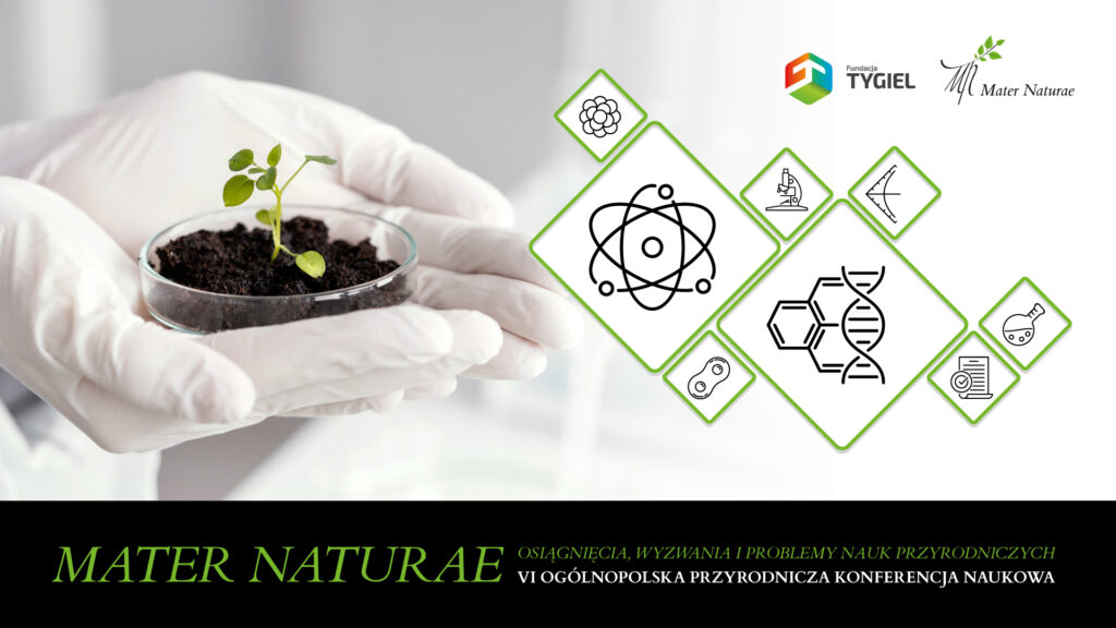 VI Ogólnopolska Przyrodnicza Konferencja Naukowa „Mater naturae”