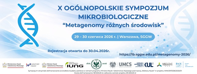 X Ogólnopolskie Sympozjum Mikrobiologiczne pt. „Metagenomy różnych środowisk”