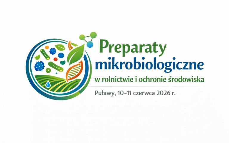 Konferencja Naukowa „Preparaty mikrobiologiczne w rolnictwie i ochronie środowiska”